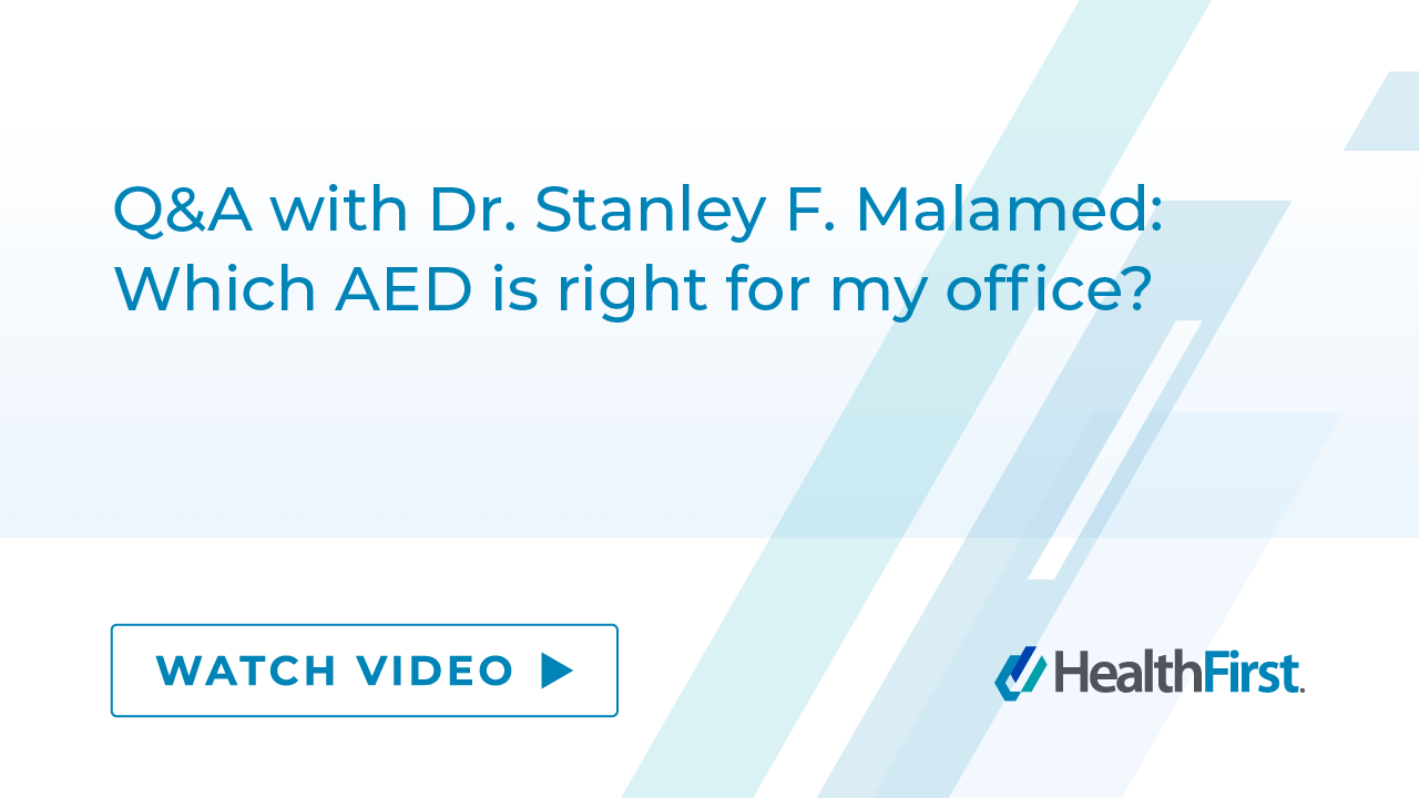 Q&A with Dr. Stanley F. Malamed: Which AED is right for my office? - HealthFirst
