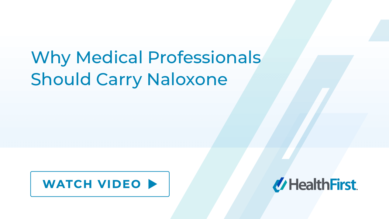 Why Medical Professionals Should Carry Naloxone - HealthFirst