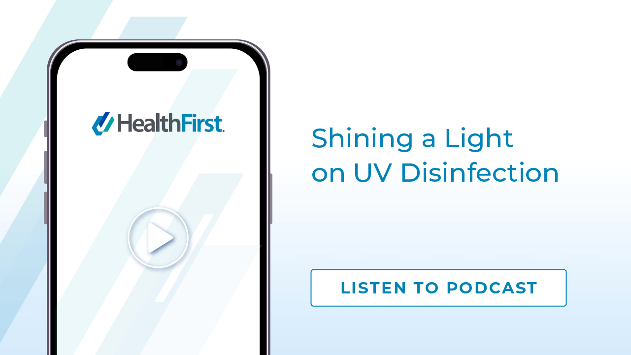 Podcast Shining A Light On UV Disinfection - HealthFirst